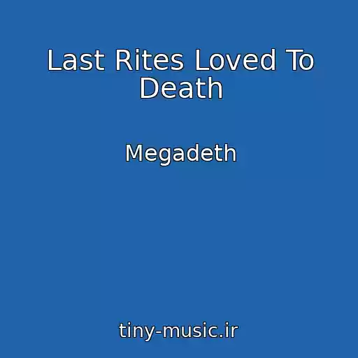 کاور آهنگ Last Rites Loved To Death از Megadeth