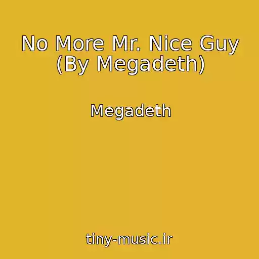 کاور آهنگ No More Mr. Nice Guy (By Megadeth) از Megadeth