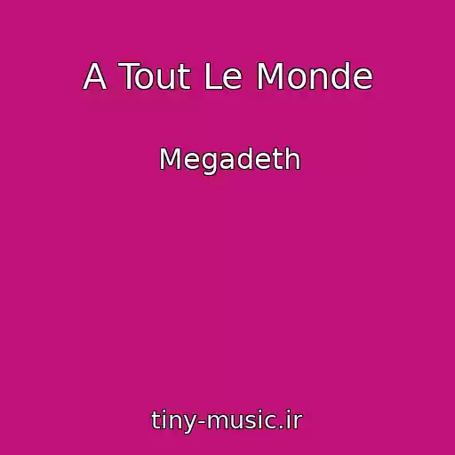 کاور آهنگ A Tout Le Monde از Megadeth