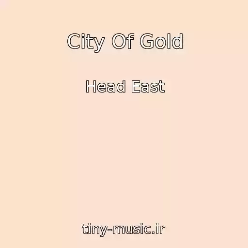 کاور آهنگ City Of Gold از Head East