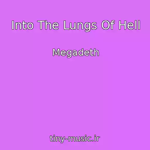 کاور آهنگ Into The Lungs Of Hell از Megadeth