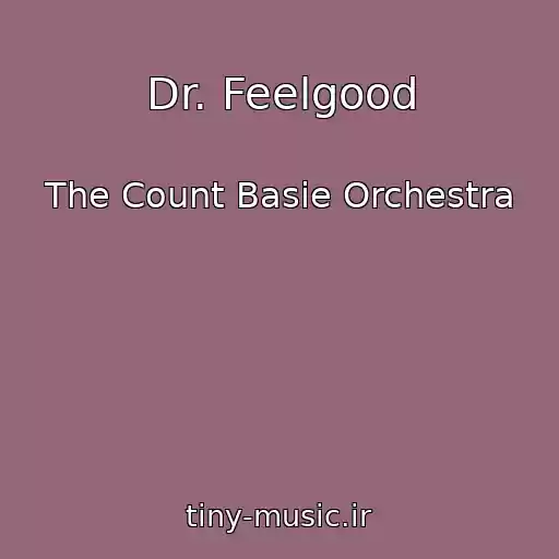 کاور آهنگ Dr. Feelgood از The Count Basie Orchestra