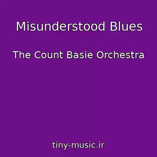 کاور آهنگ Misunderstood Blues از The Count Basie Orchestra