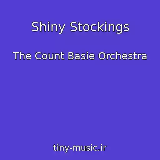 کاور آهنگ Shiny Stockings از The Count Basie Orchestra