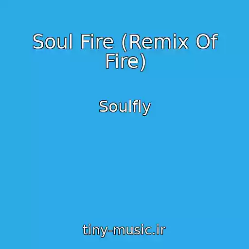 کاور آهنگ Soul Fire (Remix Of Fire) از Soulfly
