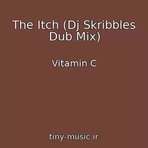 کاور آهنگ The Itch (Dj Skribbles Dub Mix) از Vitamin C
