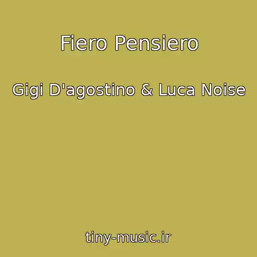 کاور آهنگ Fiero Pensiero از Gigi D'agostino & Luca Noise