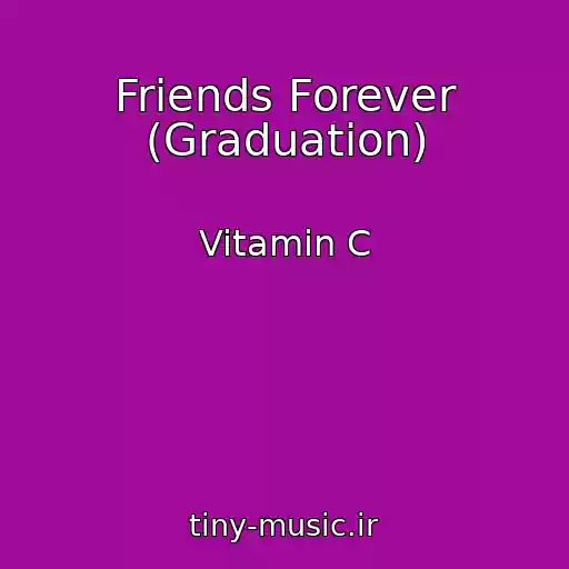 کاور آهنگ Friends Forever (Graduation) از Vitamin C