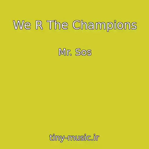 کاور آهنگ We R The Champions از Mr. Sos
