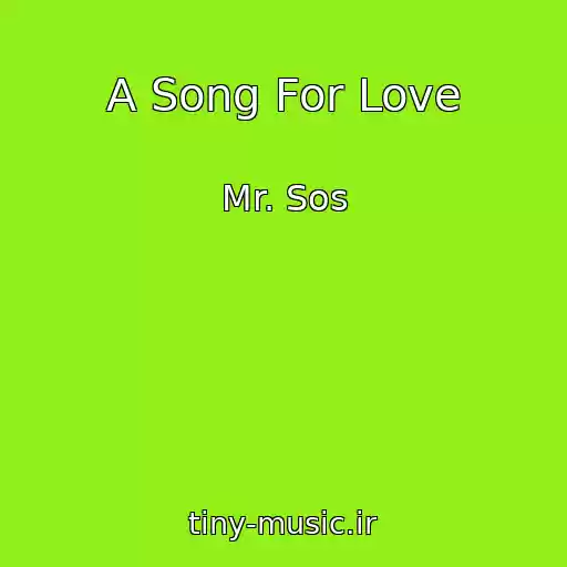 کاور آهنگ A Song For Love از Mr. Sos