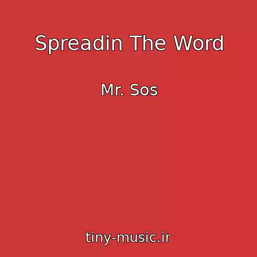 کاور آهنگ Spreadin The Word از Mr. Sos