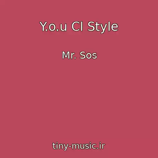 کاور آهنگ Y.o.u Cl Style از Mr. Sos