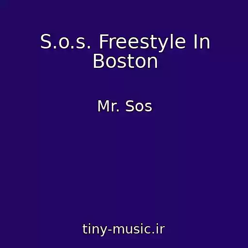 کاور آهنگ S.o.s. Freestyle In Boston از Mr. Sos