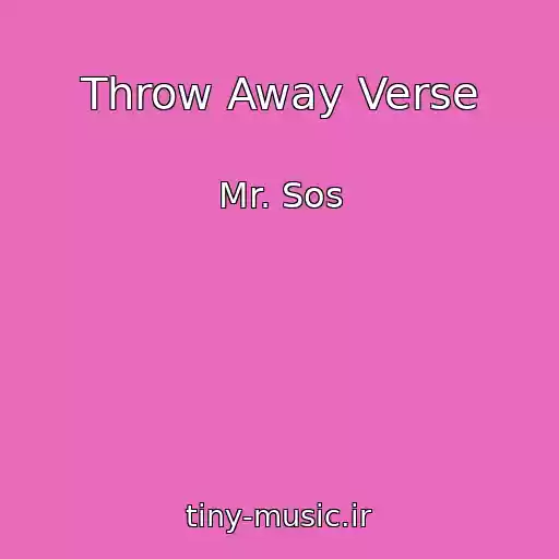 کاور آهنگ Throw Away Verse از Mr. Sos