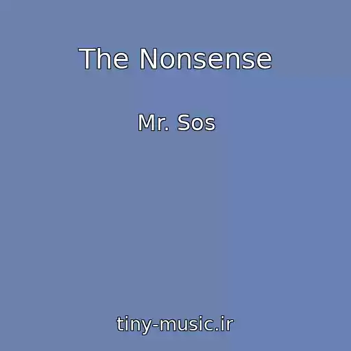 کاور آهنگ The Nonsense از Mr. Sos