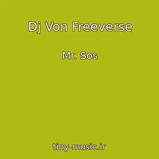 کاور آهنگ Dj Von Freeverse از Mr. Sos