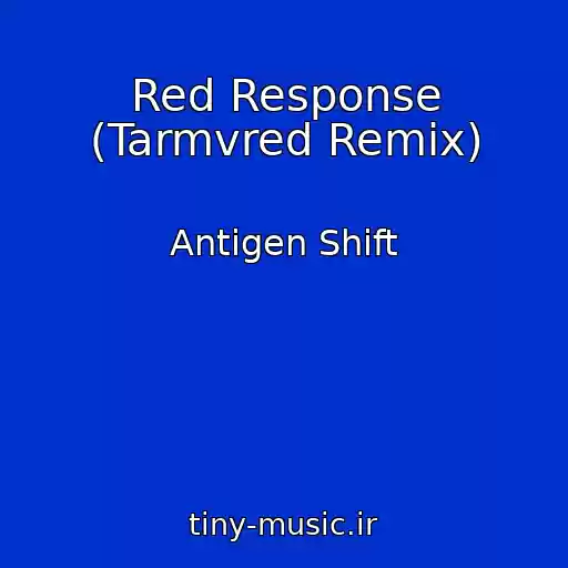 کاور آهنگ Red Response (Tarmvred Remix) از Antigen Shift