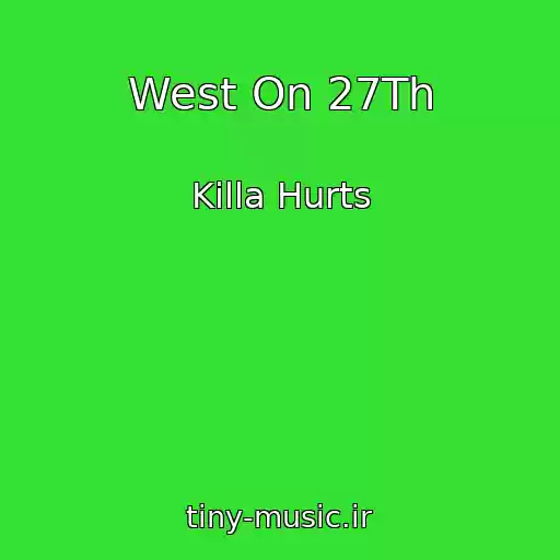 کاور آهنگ West On 27Th از Killa Hurts