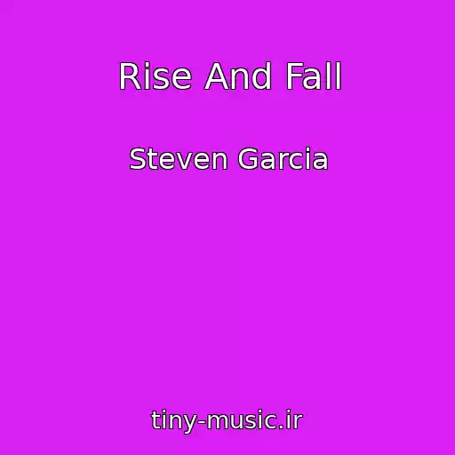 کاور آهنگ Rise And Fall از Steven Garcia