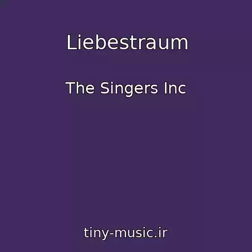 کاور آهنگ Liebestraum از The Singers Inc