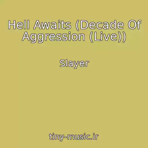 کاور آهنگ Hell Awaits (Decade Of Aggression (Live)) از Slayer