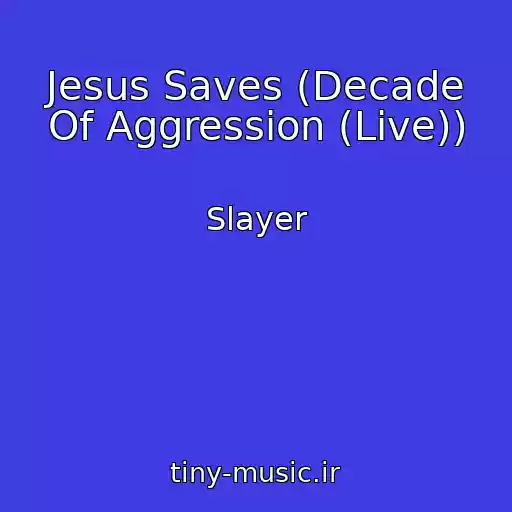کاور آهنگ Jesus Saves (Decade Of Aggression (Live)) از Slayer