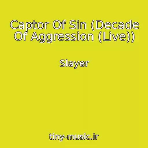 کاور آهنگ Captor Of Sin (Decade Of Aggression (Live)) از Slayer