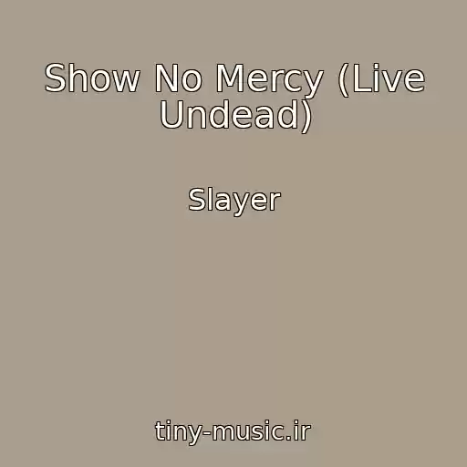 کاور آهنگ Show No Mercy (Live Undead) از Slayer