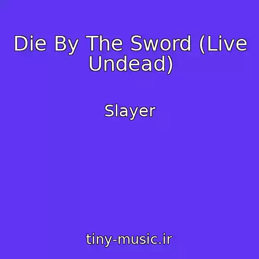 کاور آهنگ Die By The Sword (Live Undead) از Slayer