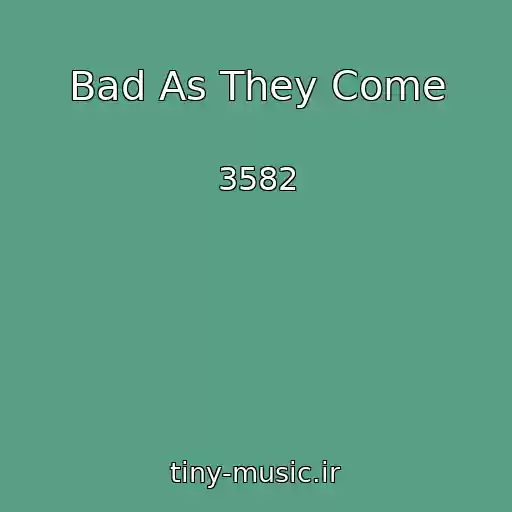 کاور آهنگ Bad As They Come از 3582