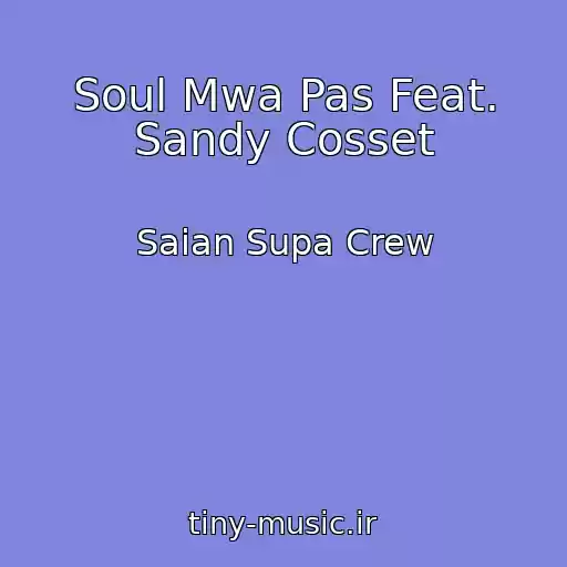کاور آهنگ Soul Mwa Pas Feat. Sandy Cosset از Saian Supa Crew