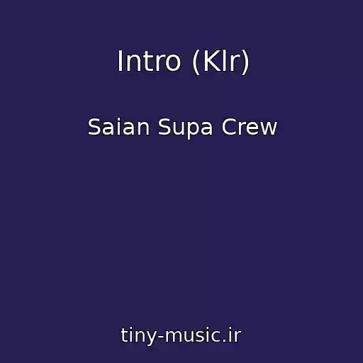 کاور آهنگ Intro (Klr) از Saian Supa Crew