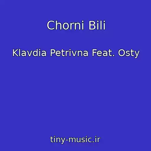 کاور آهنگ Chornі Bіlі از Klavdia Petrivna Feat. Osty