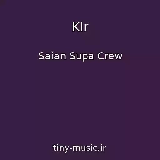 کاور آهنگ Klr از Saian Supa Crew