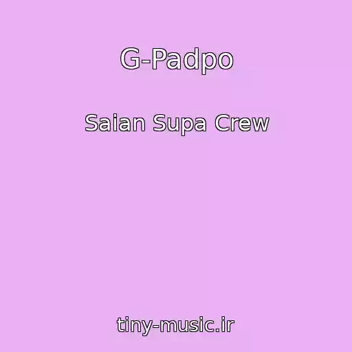 کاور آهنگ G-Padpo از Saian Supa Crew