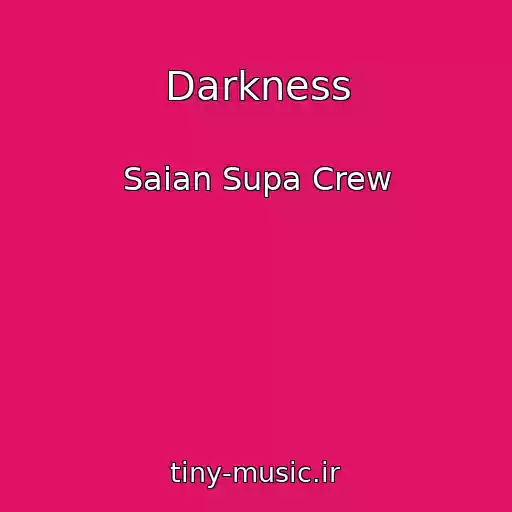 کاور آهنگ Darkness از Saian Supa Crew