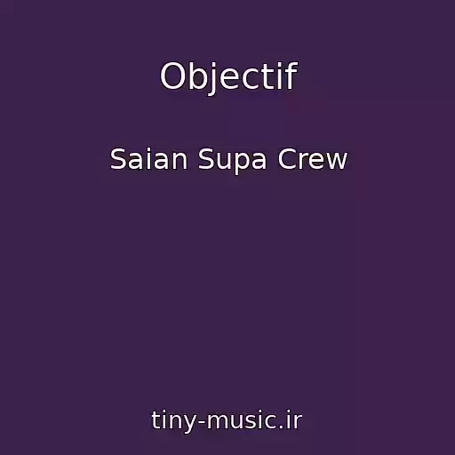 کاور آهنگ Objectif از Saian Supa Crew