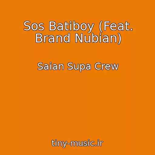 کاور آهنگ Sos Batiboy (Feat. Brand Nubian) از Saian Supa Crew