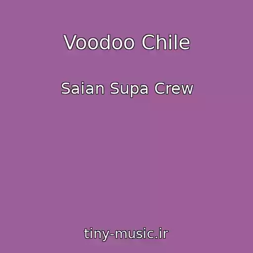 کاور آهنگ Voodoo Chile از Saian Supa Crew