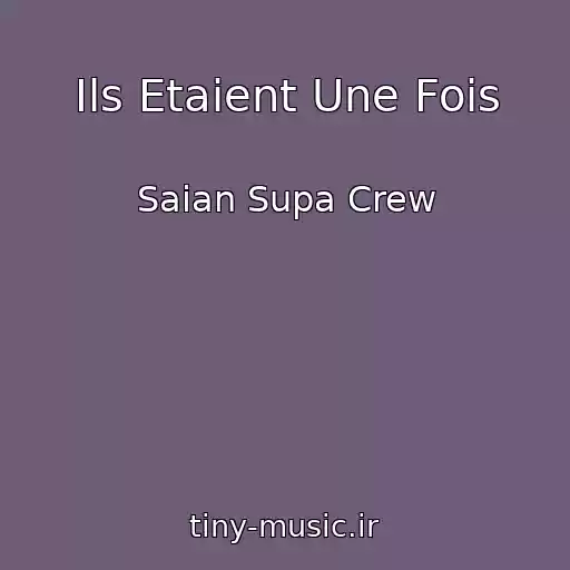کاور آهنگ Ils Etaient Une Fois از Saian Supa Crew