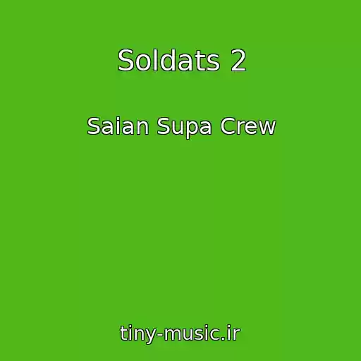 کاور آهنگ Soldats 2 از Saian Supa Crew
