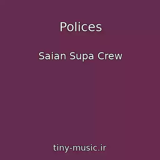 کاور آهنگ Polices از Saian Supa Crew