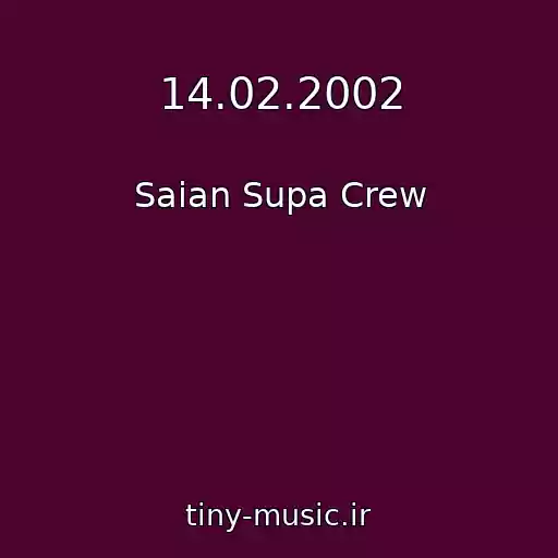 کاور آهنگ 14.02.2002 از Saian Supa Crew