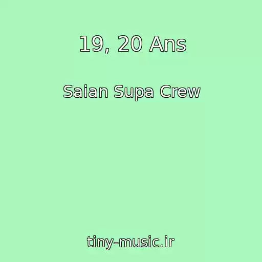 کاور آهنگ 19, 20 Ans از Saian Supa Crew
