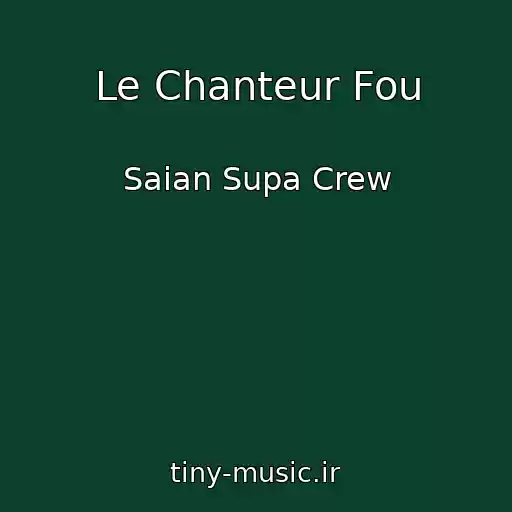 کاور آهنگ Le Chanteur Fou از Saian Supa Crew