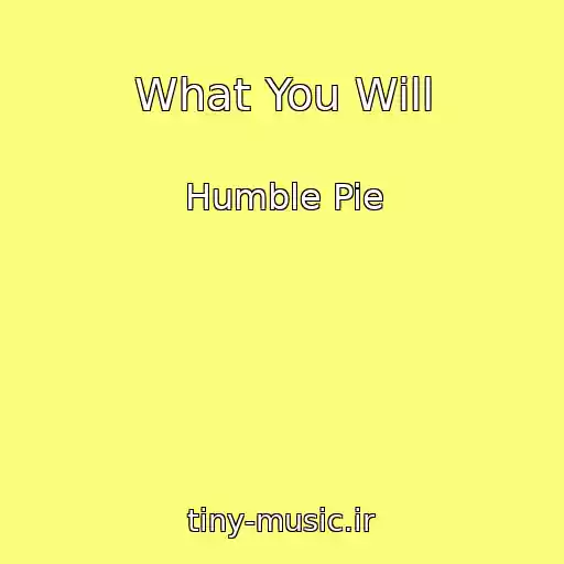 کاور آهنگ What You Will از Humble Pie