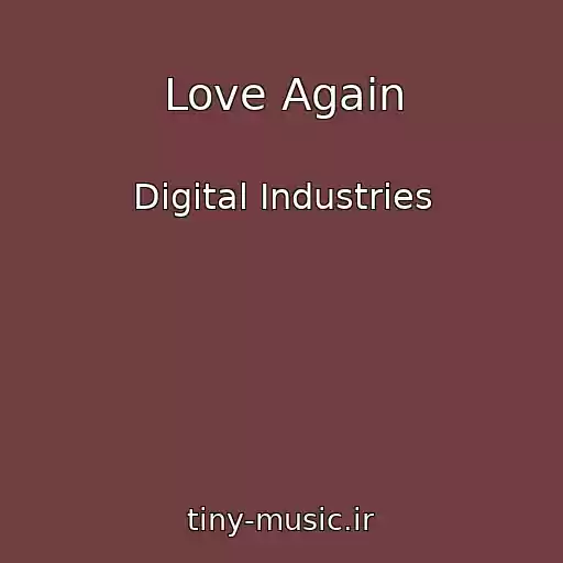 کاور آهنگ Love Again از Digital Industries
