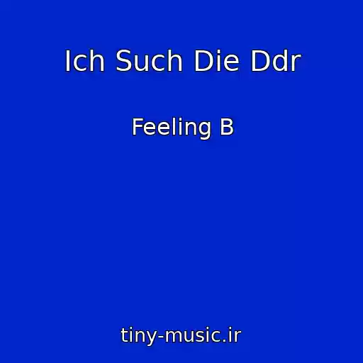 کاور آهنگ Ich Such Die Ddr از Feeling B