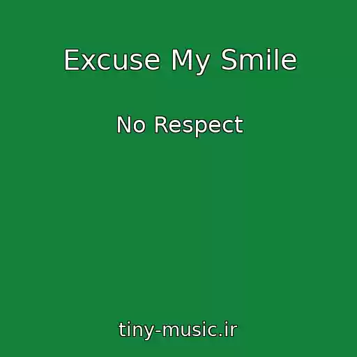 کاور آهنگ Excuse My Smile از No Respect