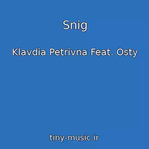 کاور آهنگ Snіg از Klavdia Petrivna Feat. Osty